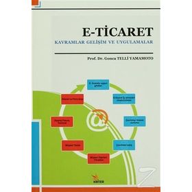 E-TICARET KAVRAMLAR GELIŞIM VE UYGULAMALAR - GONCA TELLI YAMAMOTO