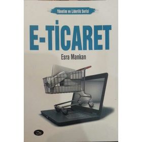 E-TICARET KAVRAMLAR GELIŞIM VE UYGULAMALAR - GONCA TELLI YAMAMOTO