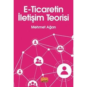 E-Ticaretin İletişim Teorisi - Mehmet Ağan