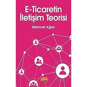 E-Ticaretin İletişim Teorisi - Mehmet Ağan