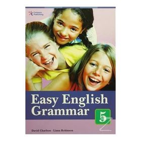 EASY ENGLISH GRAMMAR 5 - DAVID CHARLTON;LIANA ROBINSON