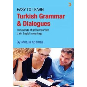 EASY TO LEARN TURKISH GRAMMAR & DIALOGUES - MUALLA ATLAMAZ