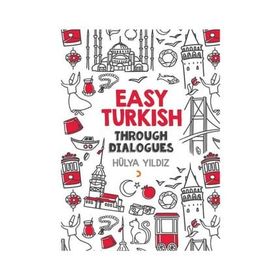 Easy Turkish Through Dialogues - Hülya Yıldız