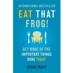 Eat That Frog!: Get More of the Important Things Done - Today!