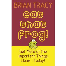 Eat That Frog!: Get More of the Important Things Done - Today!