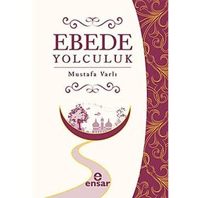 EBEDE YOLCULUK - MUSTAFA VARLI