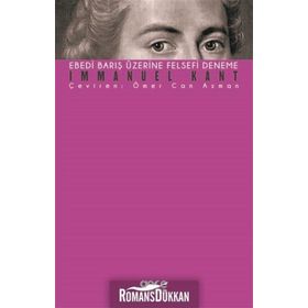 Ebedi Barış Üzerine Felsefi Deneme - Immanuel Kant