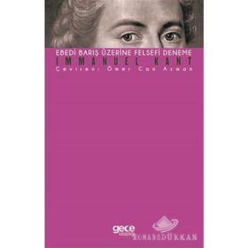 Ebedi Barış Üzerine Felsefi Deneme - Immanuel Kant