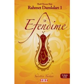 Ebedi Huzura Akan Rahmet Damlaları 1 - Efendime - Sadettin Turhan