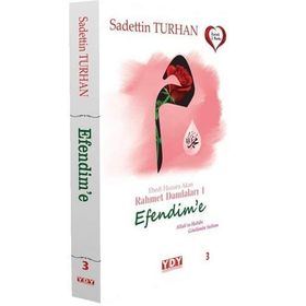 Ebedi Huzura Akan Rahmet Damlaları 1 - Efendime - Sadettin Turhan