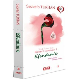 Ebedi Huzura Akan Rahmet Damlaları 1 - Efendime - Sadettin Turhan