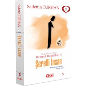 Ebedi Huzura Akan Rahmet Damlaları 3 Şerefli İnsan / Sadettin Turhan