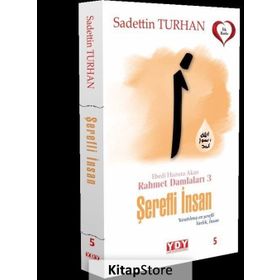 Ebedi Huzura Akan Rahmet Damlaları 3 Şerefli İnsan / Sadettin Turhan