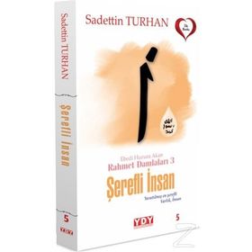 Ebedi Huzura Akan Rahmet Damlaları 3 Şerefli İnsan / Sadettin Turhan