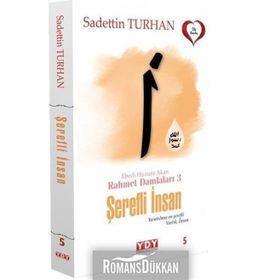 Ebedi Huzura Akan Rahmet Damlaları 3 Şerefli İnsan / Sadettin Turhan
