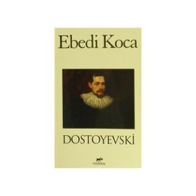 EBEDI KOCA - FYODOR MİHAYLOVİÇ DOSTOYEVSKI