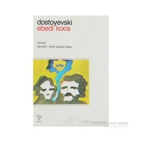 EBEDI KOCA - FYODOR MİHAYLOVİÇ DOSTOYEVSKI