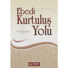 EBEDI KURTULUŞ YOLU - MURAT KAYA