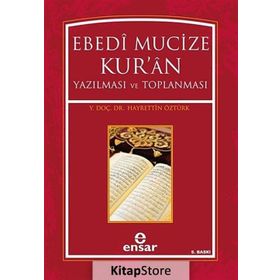 EBEDI MUCIZE KURAN YAZILMASI VE TOPLANMASI - HAYRETTIN ÖZTÜRK