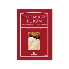 EBEDI MUCIZE KURAN YAZILMASI VE TOPLANMASI - HAYRETTIN ÖZTÜRK