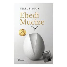 Ebedi Mucize - Pearl S. Buck
