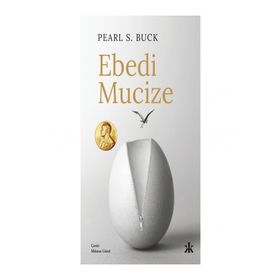 Ebedi Mucize - Pearl S. Buck