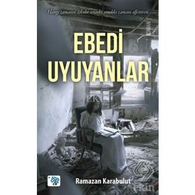 Ebedi Uyuyanlar - Ramazan Karabulut