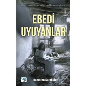 Ebedi Uyuyanlar - Ramazan Karabulut