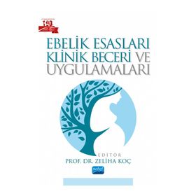 Ebelik Esasları Klinik Beceri ve Uygulamaları - Asuman Şener