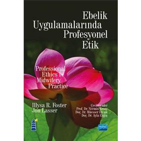 Ebelik Uygulamalarında Profesyonel Etik - İllysa R. Foster Jon Lasser Jones & Bartlett