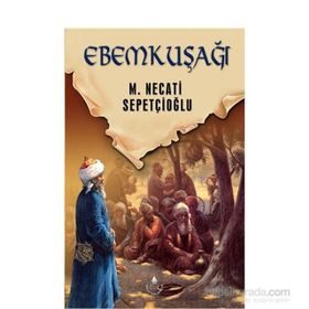 EBEMKUŞAĞI - MUSTAFA NECATI SEPETÇİOĞLU