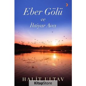 Eber Gölü ve İhtiyar Avcı - Halit Ultav