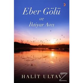 Eber Gölü ve İhtiyar Avcı - Halit Ultav
