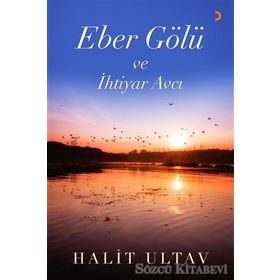 Eber Gölü ve İhtiyar Avcı - Halit Ultav