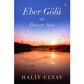 Eber Gölü ve İhtiyar Avcı - Halit Ultav