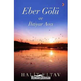 Eber Gölü ve İhtiyar Avcı - Halit Ultav