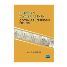 Ebeveyn Çatışmasının Çocuklar Üzerindeki Etkileri - yard gul sendil