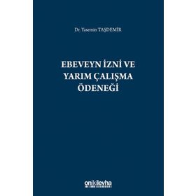 Ebeveyn İzni ve Yarım Çalışma Ödeneği - Yasemin Taşdemir