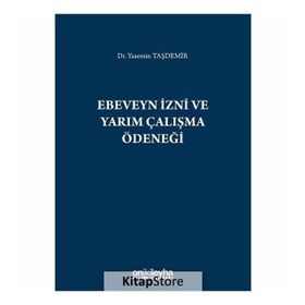 Ebeveyn İzni ve Yarım Çalışma Ödeneği - Yasemin Taşdemir