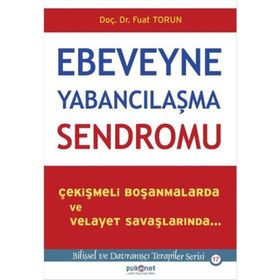 Ebeveyne Yabancılaşma Sendromu - Fuat Torun