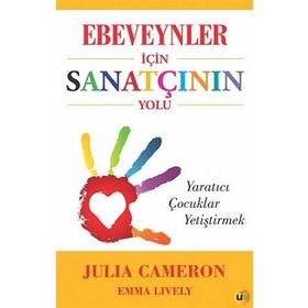 Ebeveynler İçin Sanatçının Yolu - Julia Cameron
