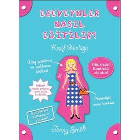 EBEVEYNLER NASIL EĞITILIR? KEŞIF GÜNLÜĞÜ - JENNY SMITH