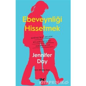Ebeveynliği Hissetmek - Jennifer Day
