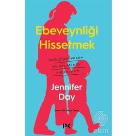 Ebeveynliği Hissetmek - Jennifer Day