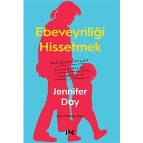 Ebeveynliği Hissetmek - Jennifer Day