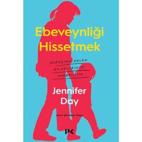 Ebeveynliği Hissetmek - Jennifer Day