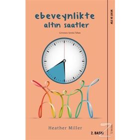 Ebeveynlikte Altın Saatler - Heather Miller