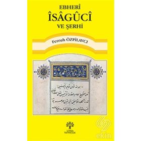 Ebheri İsaguci ve Şerhi - Ferruh Özpilavcı