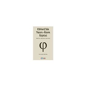 Ebheri'de Tanrı-Alem İlişkisi - Muhammet Fatih Kılıç