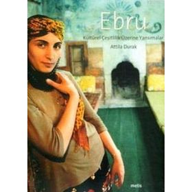 EBRU KÜLTÜREL ÇEŞİTLİLİK ÜZERİNE YANSIMALAR - ATTILA DURAK